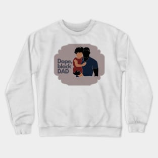 Dope Black Dad Crewneck Sweatshirt